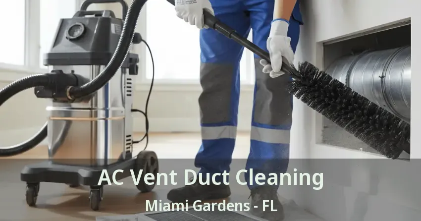 AC Vent Duct Cleaning Miami Gardens - FL