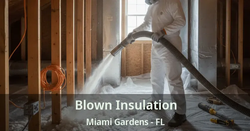 Blown Insulation Miami Gardens - FL