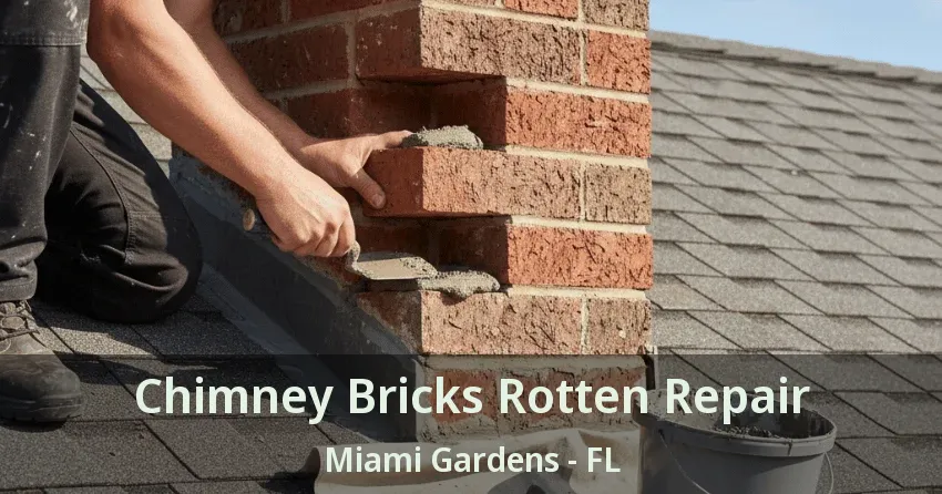 Chimney Bricks Rotten Repair Miami Gardens - FL