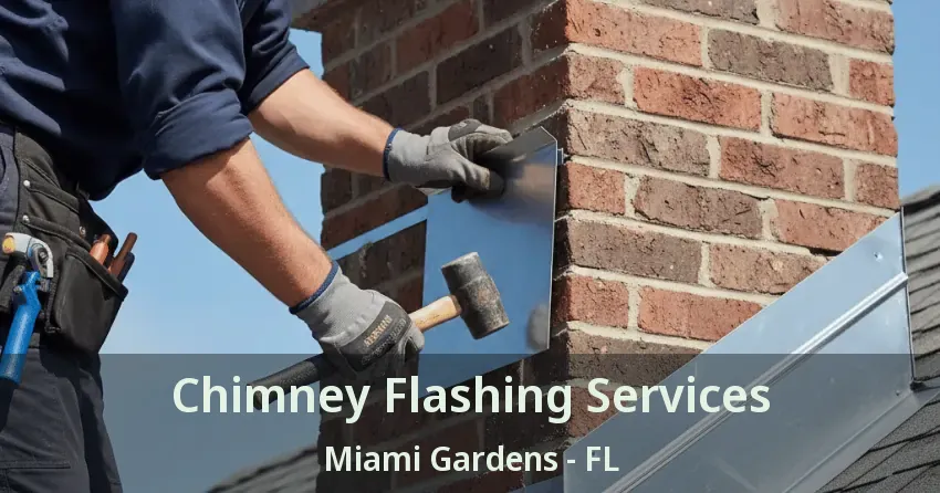 Chimney Flashing Services Miami Gardens - FL