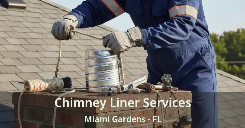 Chimney Liner Services Miami Gardens - FL