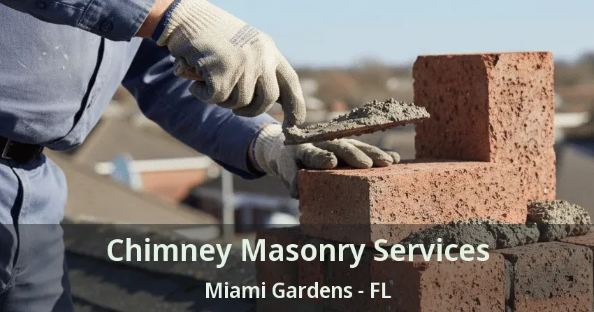 Chimney Masonry Services Miami Gardens - FL Chimney Masonry Services Miami Gardens - FL