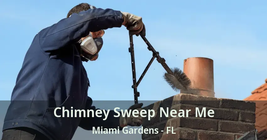 Chimney Sweep Near Me Miami Gardens - FL