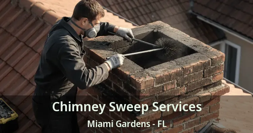 Chimney Sweep Services Miami Gardens - FL