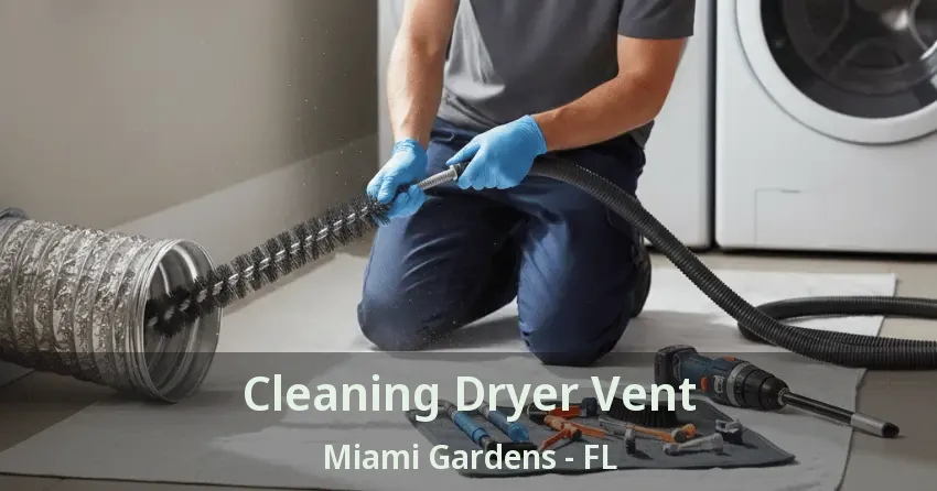 Cleaning Dryer Vent Miami Gardens - FL