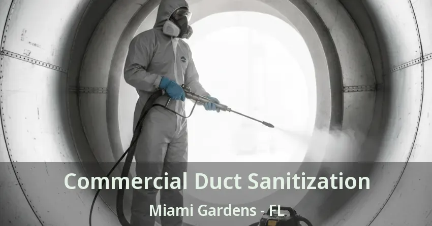 Commercial Duct Sanitization Miami Gardens - FL Commercial Duct Sanitization Miami Gardens - FL