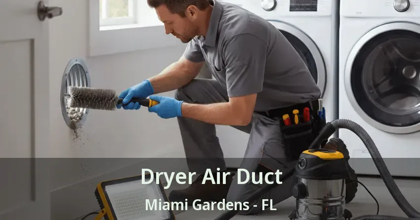 Dryer Air Duct Miami Gardens - FL