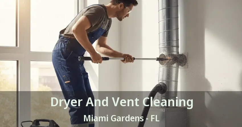 Dryer And Vent Cleaning Miami Gardens - FL