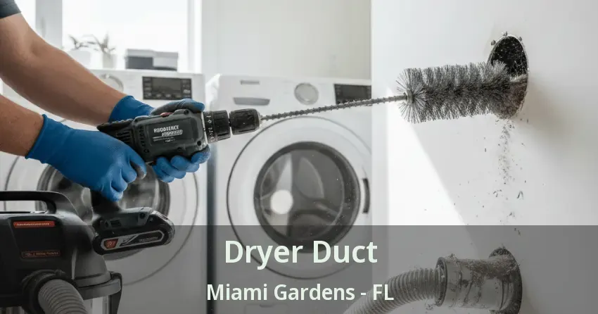 Dryer Duct Miami Gardens - FL Dryer Duct Miami Gardens - FL