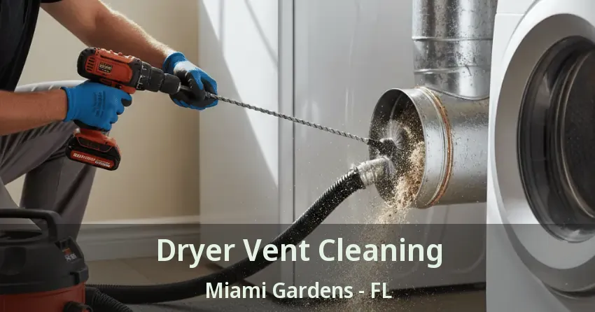 Dryer Vent Cleaning Miami Gardens - FL