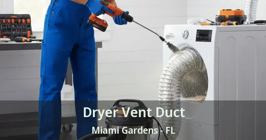 Dryer Vent Duct Miami Gardens - FL