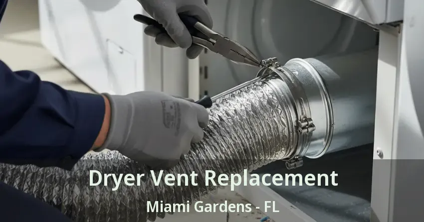 Dryer Vent Replacement Miami Gardens - FL Dryer Vent Replacement Miami Gardens - FL