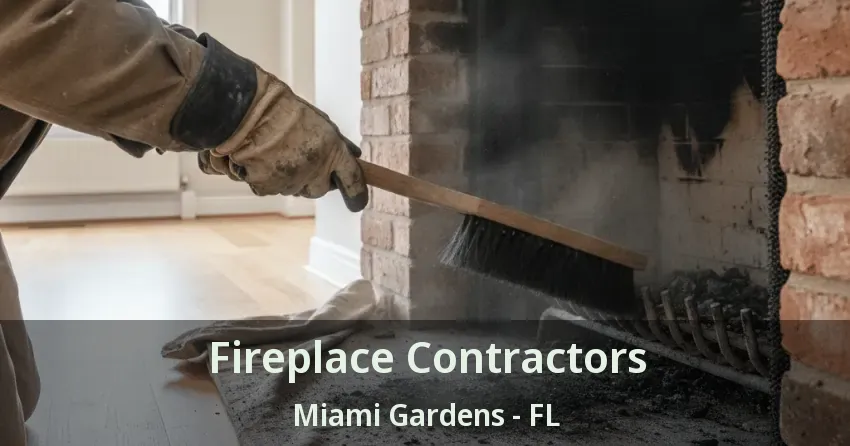 Fireplace Contractors Miami Gardens - FL