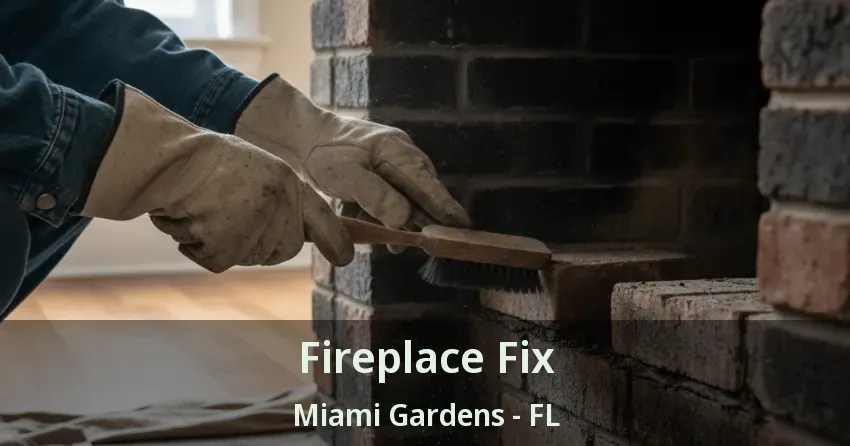 Fireplace Fix Miami Gardens - FL Fireplace Fix Miami Gardens - FL