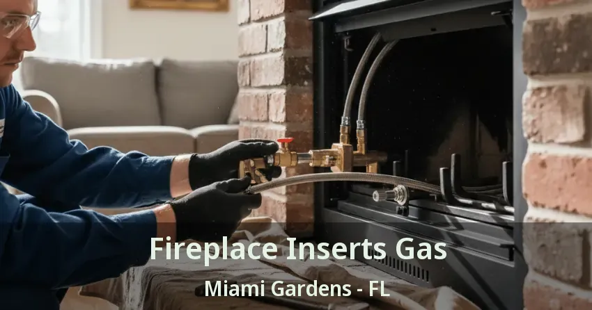 Fireplace Inserts Gas Miami Gardens - FL