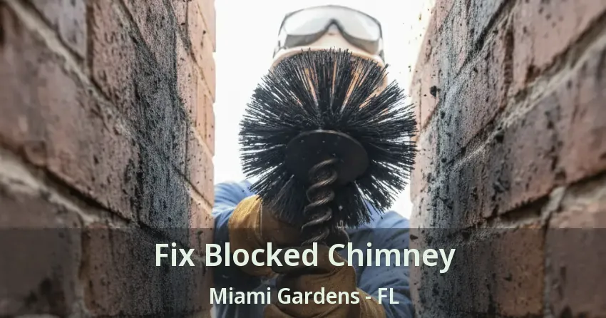 Fix Blocked Chimney Miami Gardens - FL