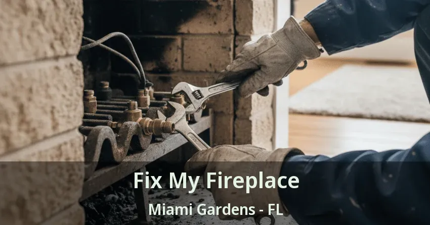 Fix My Fireplace Miami Gardens - FL