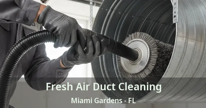 Fresh Air Duct Cleaning Miami Gardens - FL