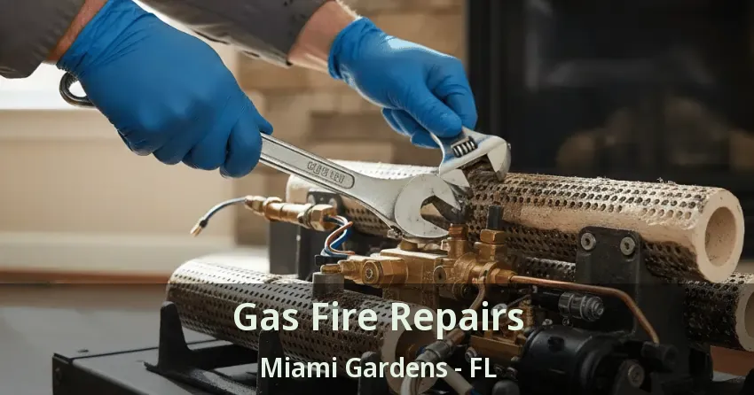 Gas Fire Repairs Miami Gardens - FL
