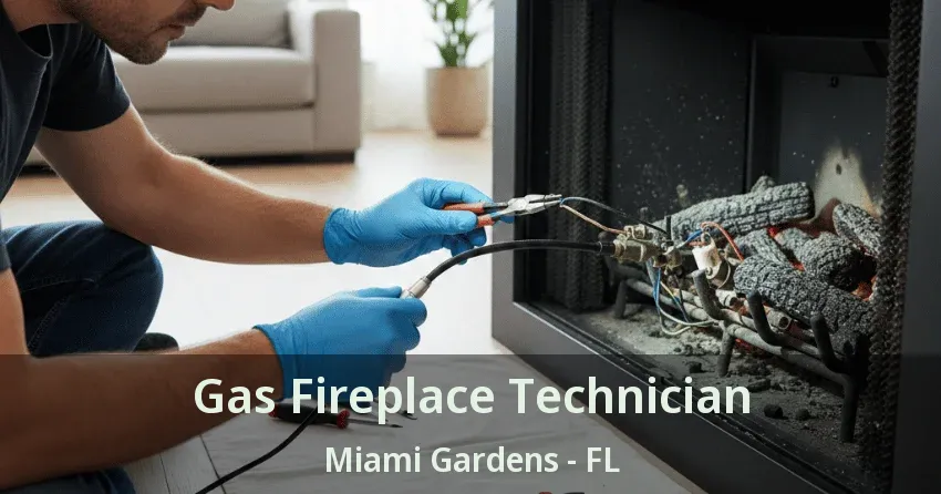 Gas Fireplace Technician Miami Gardens - FL