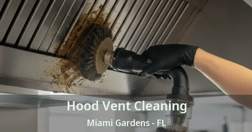 Hood Vent Cleaning Miami Gardens - FL