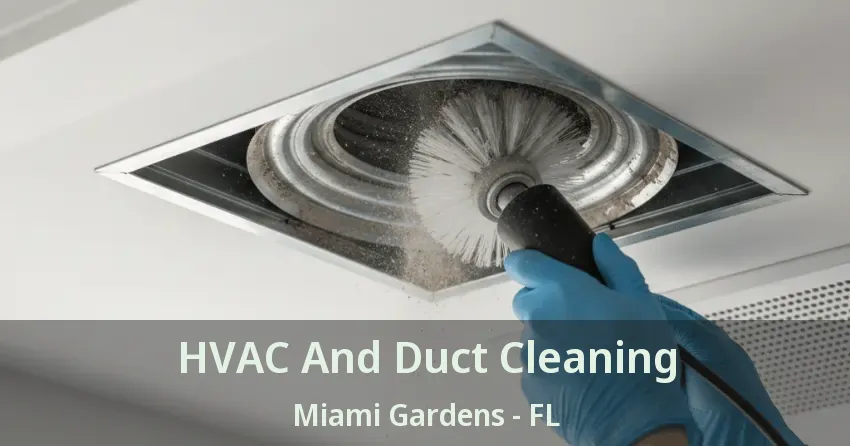 HVAC And Duct Cleaning Miami Gardens - FL