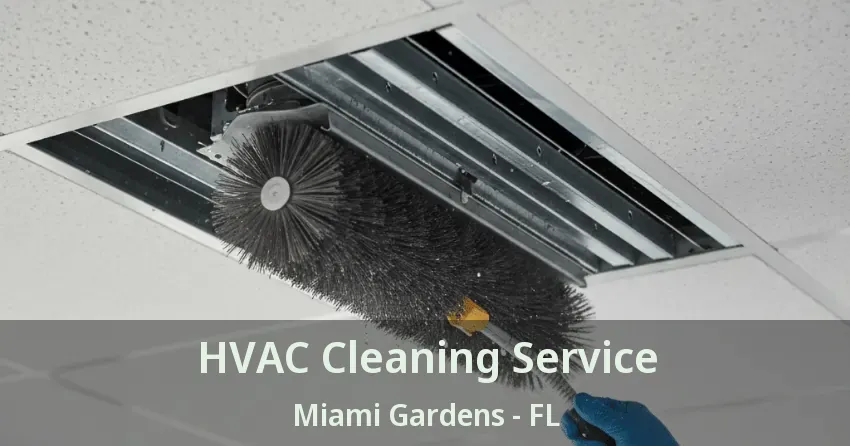 HVAC Cleaning Service Miami Gardens - FL