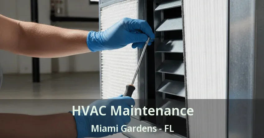 HVAC Maintenance Miami Gardens - FL