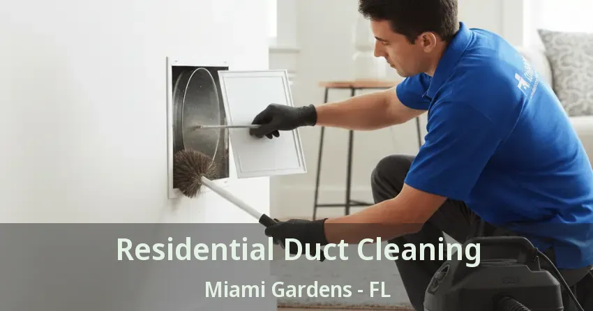 Residential Duct Cleaning Miami Gardens - FL