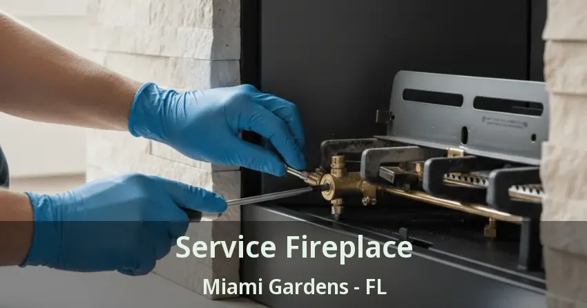 Service Fireplace Miami Gardens - FL