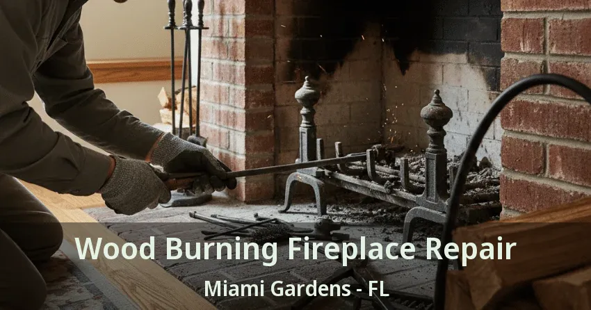 Wood Burning Fireplace Repair Miami Gardens - FL